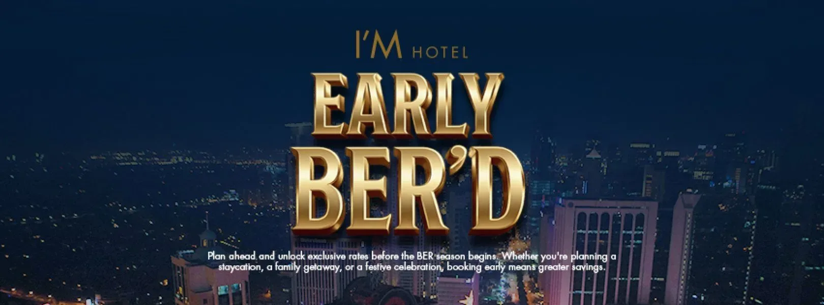 Early Ber’d Sale at I'M Hotel
