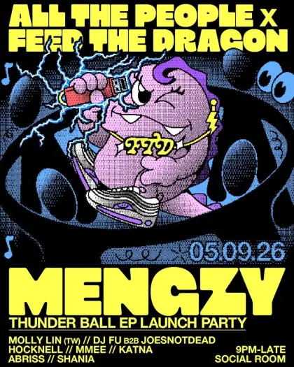 All the People x Feed the Dragon Mengzy Thunder Ball EP Launch Party
