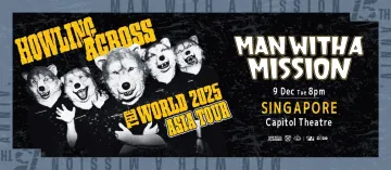 MAN WITH A MISSION HOWLING ACROSS THE WORLD 2025 ASIA TOUR in Singapore