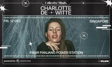 Collective Minds Presents Charlotte de Witte Singapore 2025