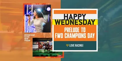 3 Happy Wednesday: Prelude to FWD Champions Day