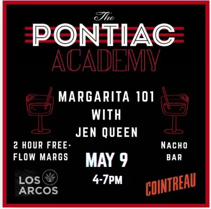 3 The Pontiac Academy: Margarita 101