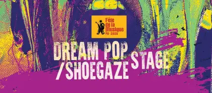 2 FURIOSA PRESENTS: Fete de la Musique 2026 Dream Pop Shoegaze Stage
