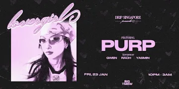 Drip Singapore Presents LOVERGIRL ft Purp