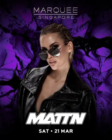 Marquee Singapore Presents MATTN