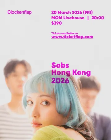 Sobs Live in Hong Kong 2026