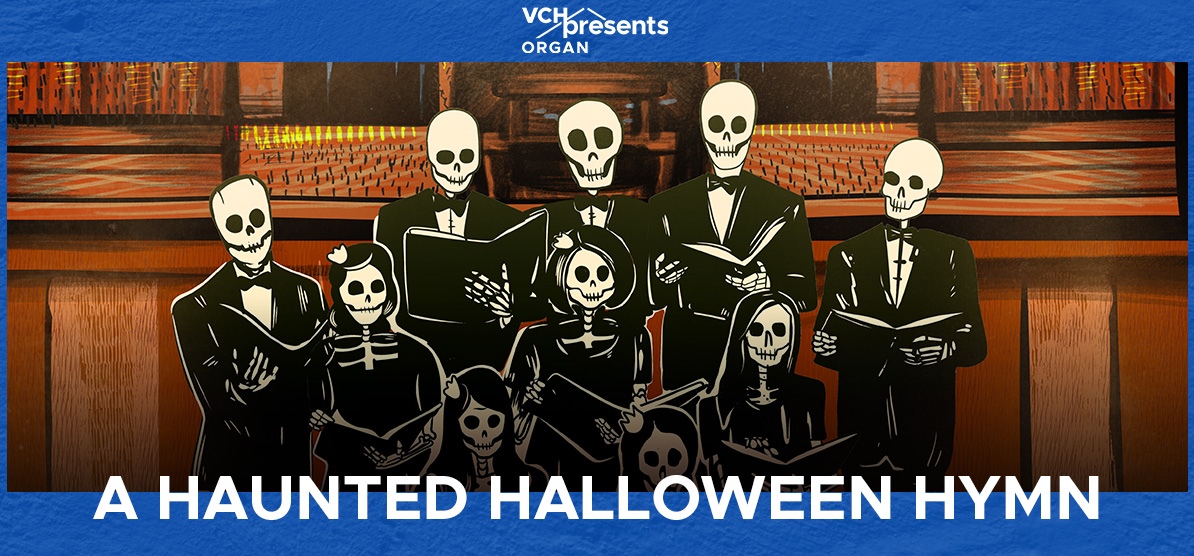 VCH presents ‘Organ: A Haunted Halloween Hymn’