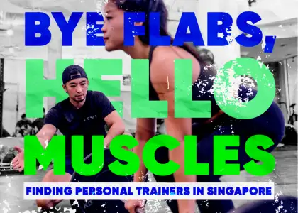 Bye Flabs Hello Muscles Finding Personal Trainers in Singapore to Help in Your Fitness Journey