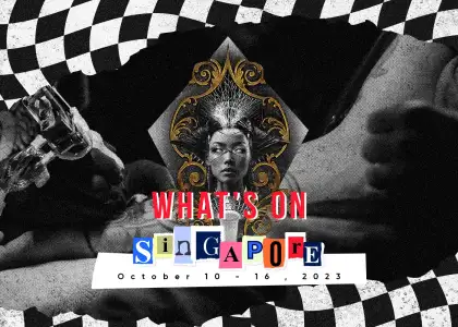 Whats on SG Oct 10 to 16 2023