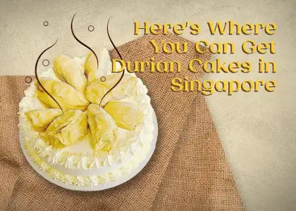 Where to Find Durian Cake SG
